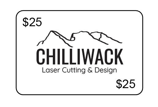 Chilliwack Laser Cutting and Design Gift Card
