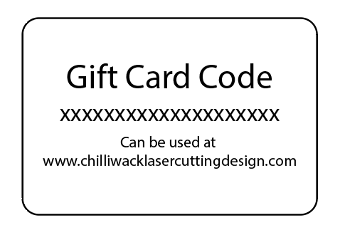 Chilliwack Laser Cutting and Design Gift Card