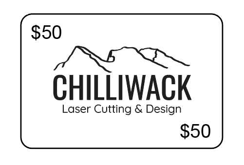 Chilliwack Laser Cutting and Design Gift Card